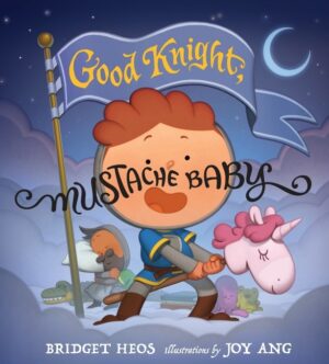 Good Knight, Mustache Baby (Hardcover)